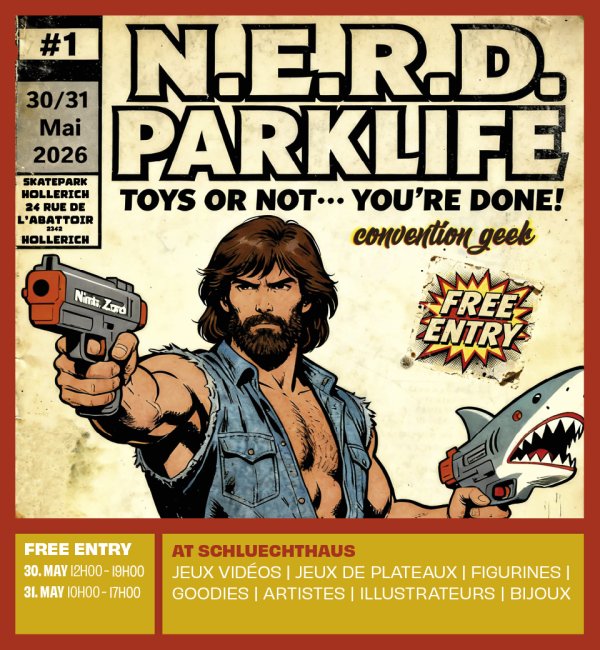 N.E.R.D. Parklife - Jeux vidéos, jeux de plateaux, figurines, goodies, artistes, illustrateurs, bijoux, le 30 mai de 12 à 19h et le 31 mai de 10 à 17h au Schluechthaus