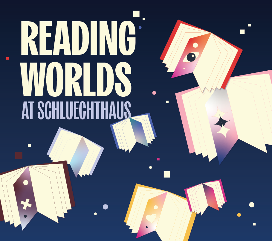 Reading Worlds at Schluechthaus